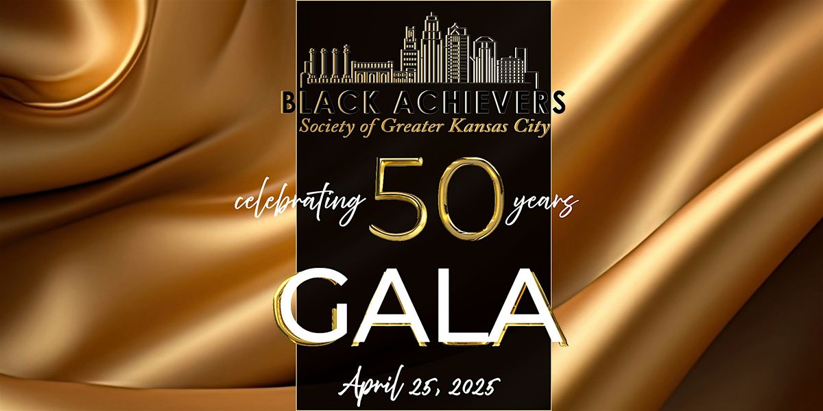 Gala - Black Achievers Society of Greater Kansas City 50th Celebration