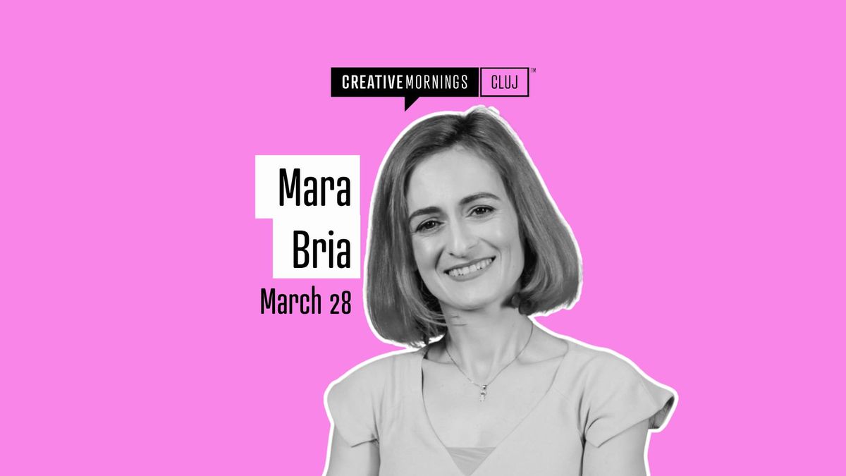 CreativeMornings Cluj with Mara Bria