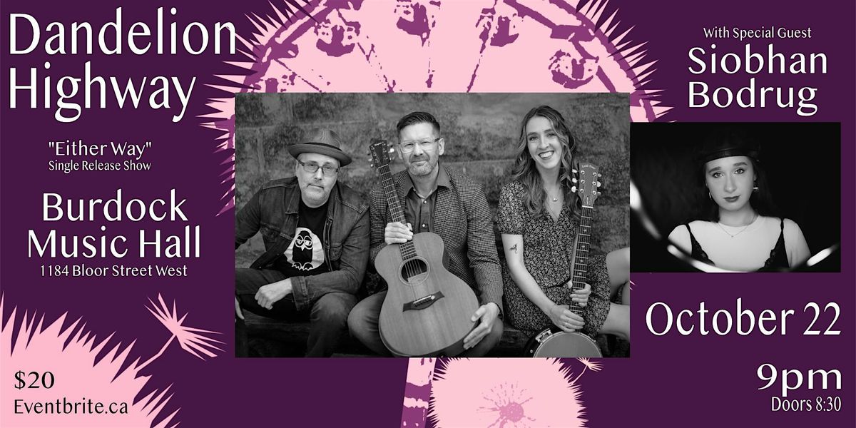 Dandelion Highway Single Release Party w Siobhan Bodrug