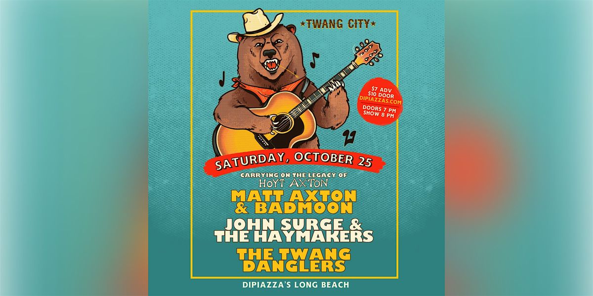 Matt Axton & Badmoon \/ John Surge & the Haymakers \/ The Twang Danglers