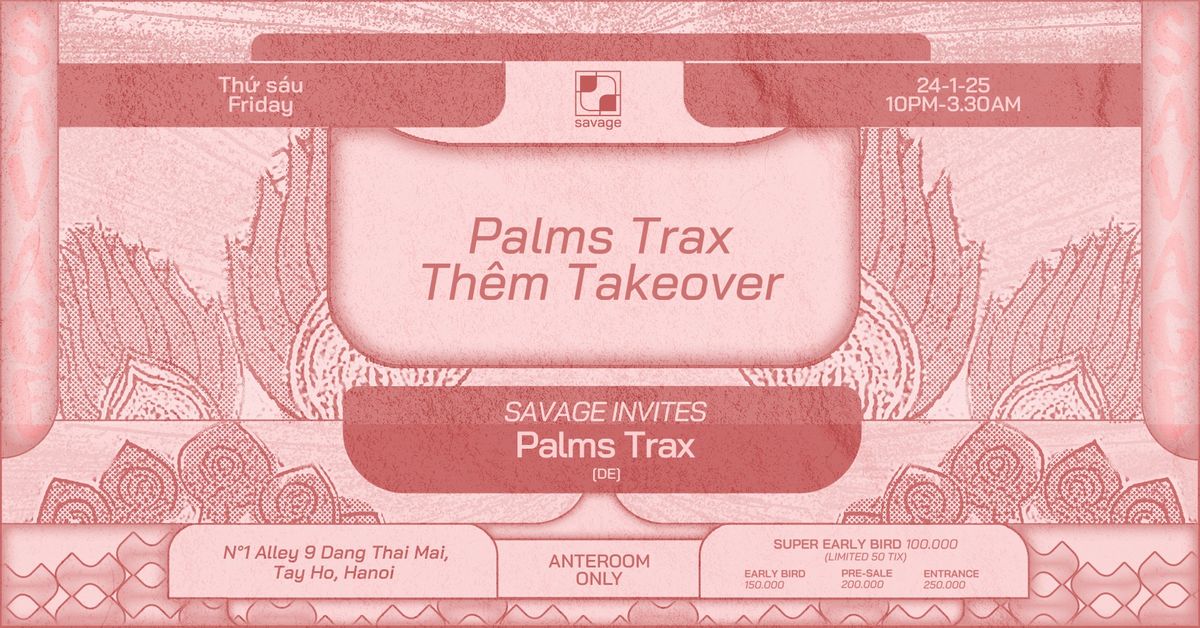 Savage Invites Palms Trax