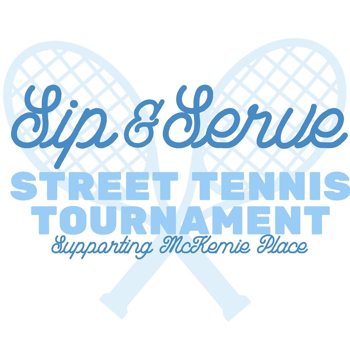 Sip & Serve - Street Tennis Tournament