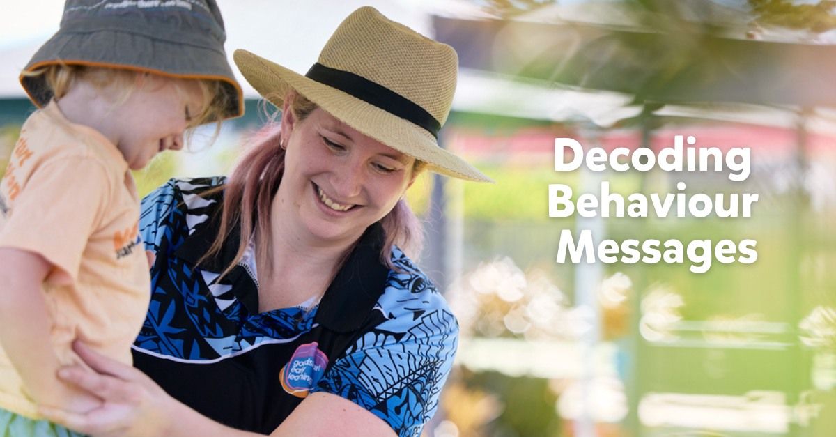 Decoding Behaviour Messages - professional development session for early childhood educators