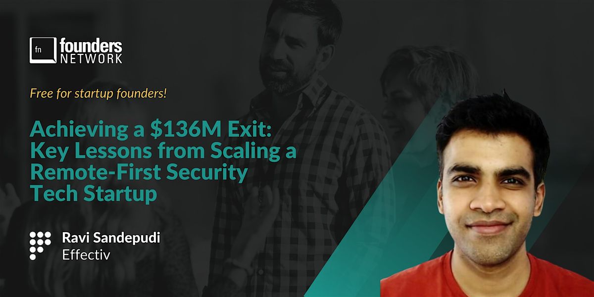 Achieving a $136M Exit: Key Lessons from Scaling a Security Tech Startup