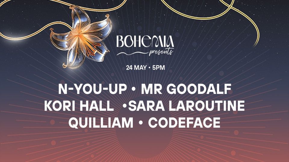 Bohemia Presents: Quilliam, Codeface, Sara Laroutine, Kori Hall, N-You-Up, Mr Goodalf in Dubai