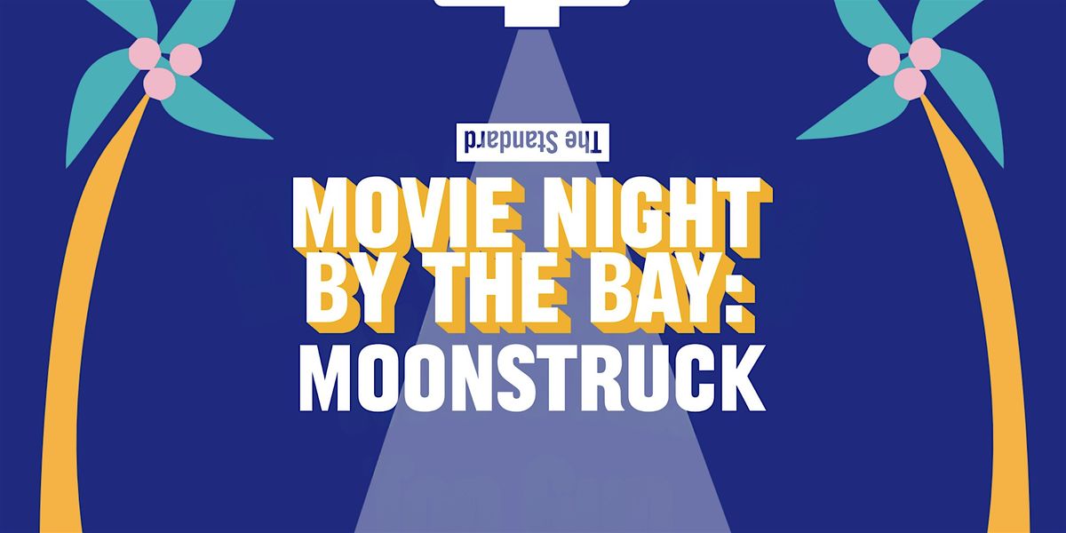 Movie Night by the Bay: Moonstruck