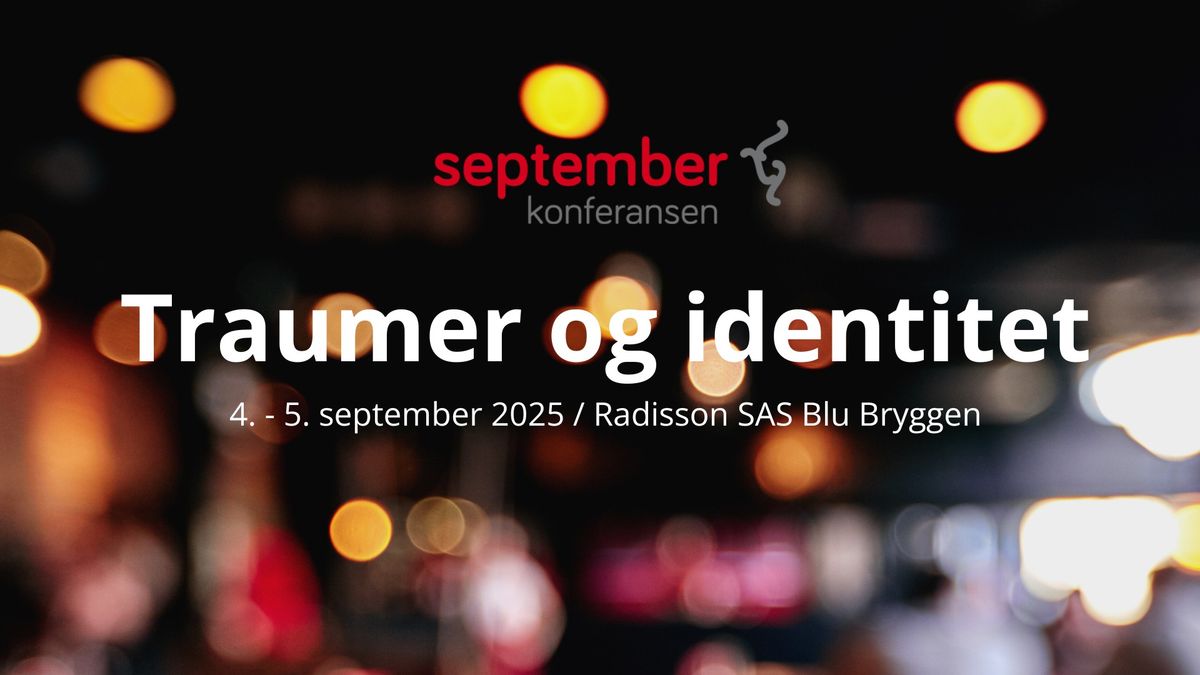 Septemberkonferansen 2025: Traumer og identitet