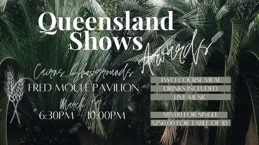 2022 Queensland Shows Awards, Cairns Showgrounds, Tema, 19 March 2022