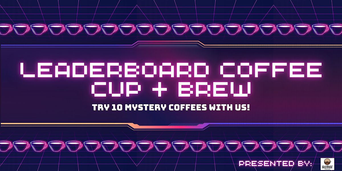 CUP & BREW - A Leaderboard Coffee Tasting by Slothee Coffee