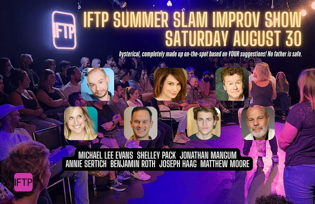 IFTP Summer Slam Improv Show SAT 8\/30