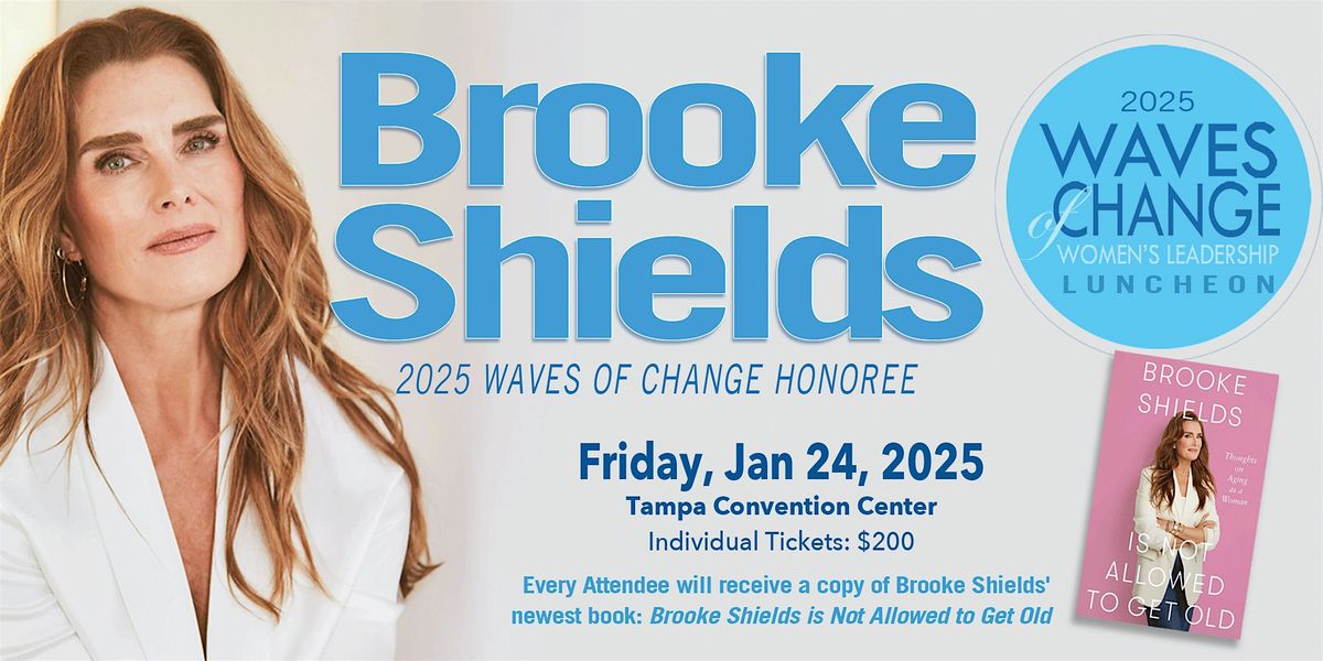 Waves of Change Women\u2019s Leadership Luncheon with Brooke Shields