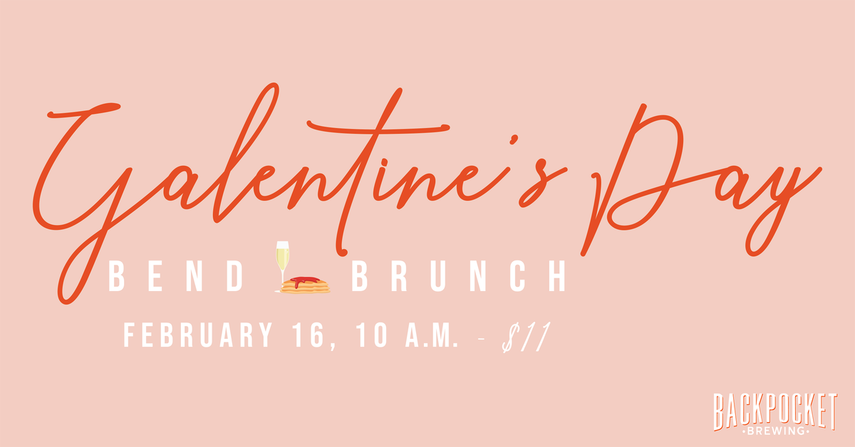 Galentine's Day Bend & Brunch