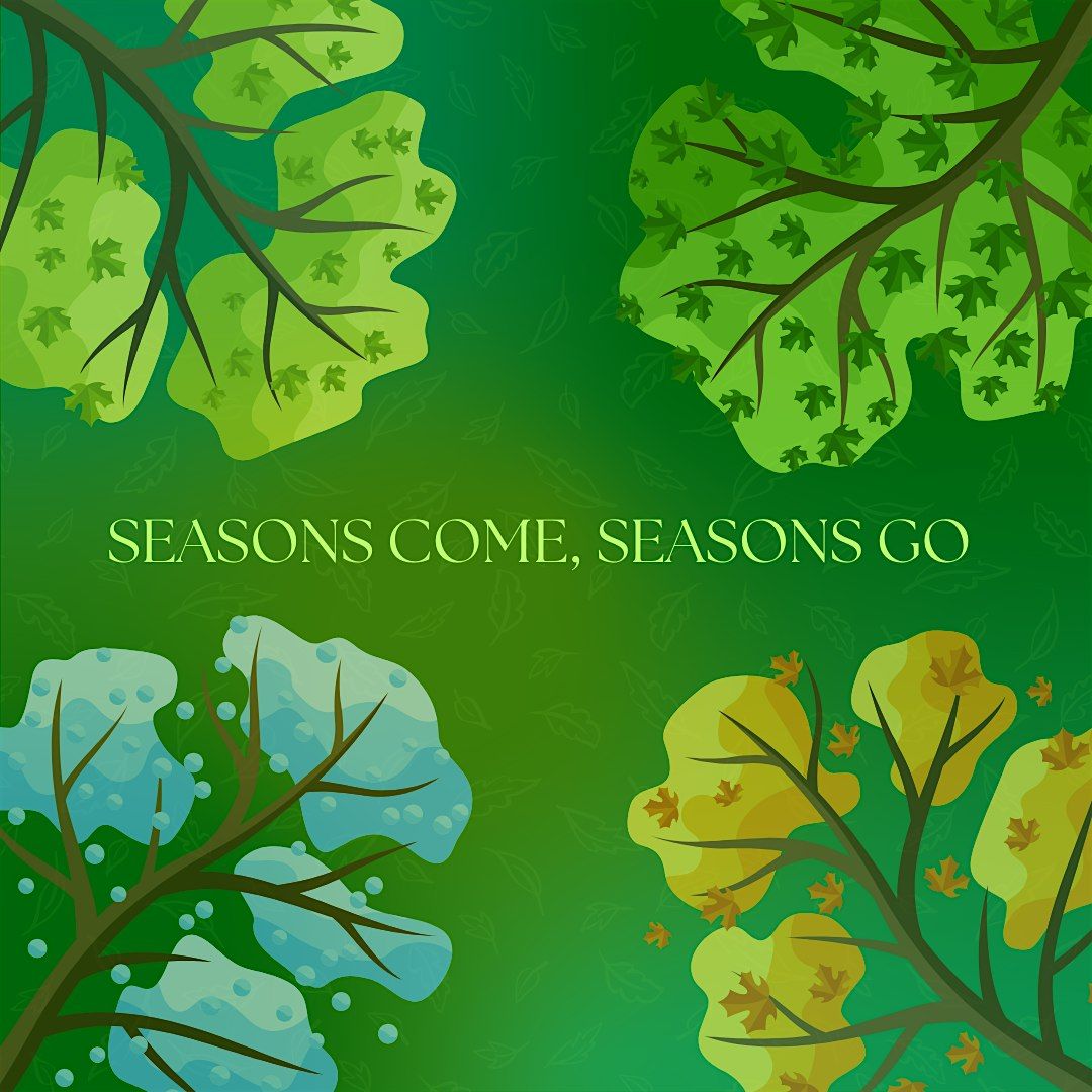 Seasons Come, Seasons Go