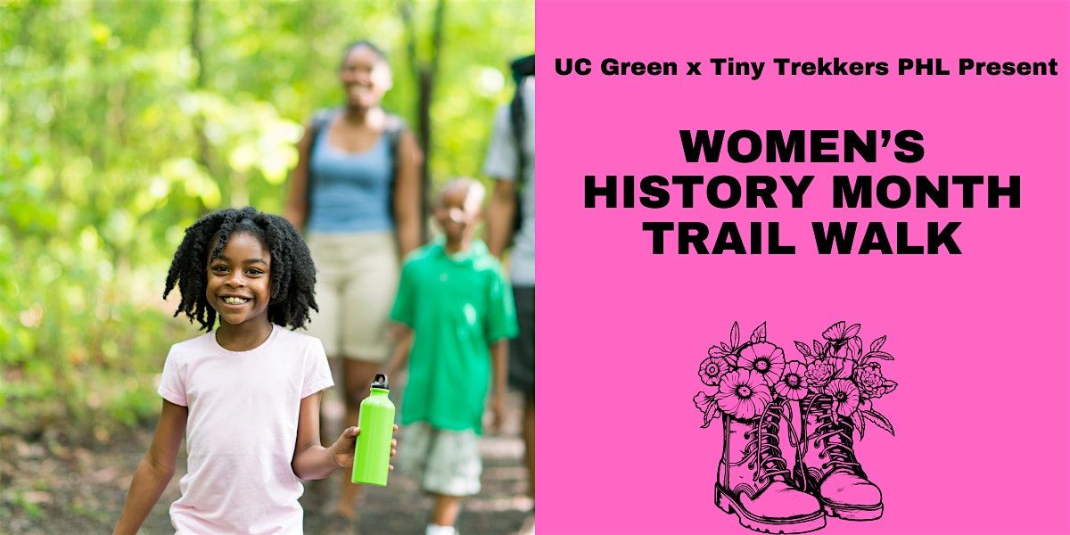 UC Green x Tiny Trekkers PHL Women's History Month Trail Walk