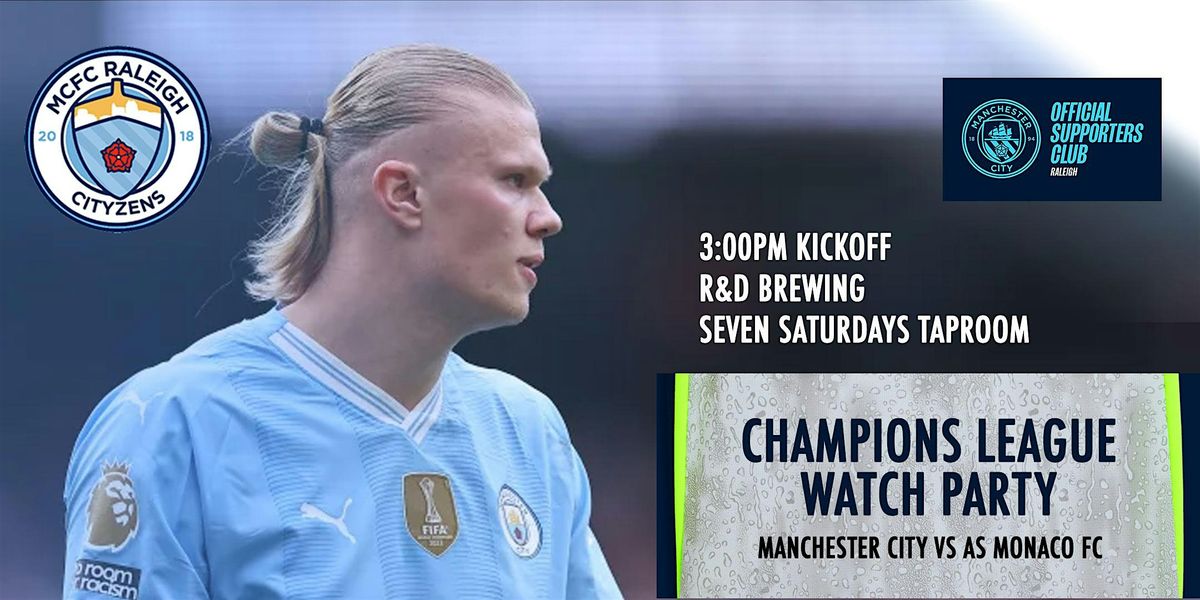 ManCity vs AS Monaco - Champions League Watch Party - MCFC Raleigh