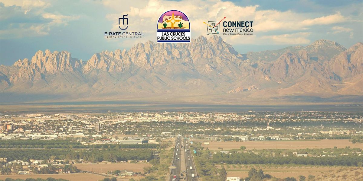 Navigating E-Rate in the Land of Enchantment - Las Cruces, NM