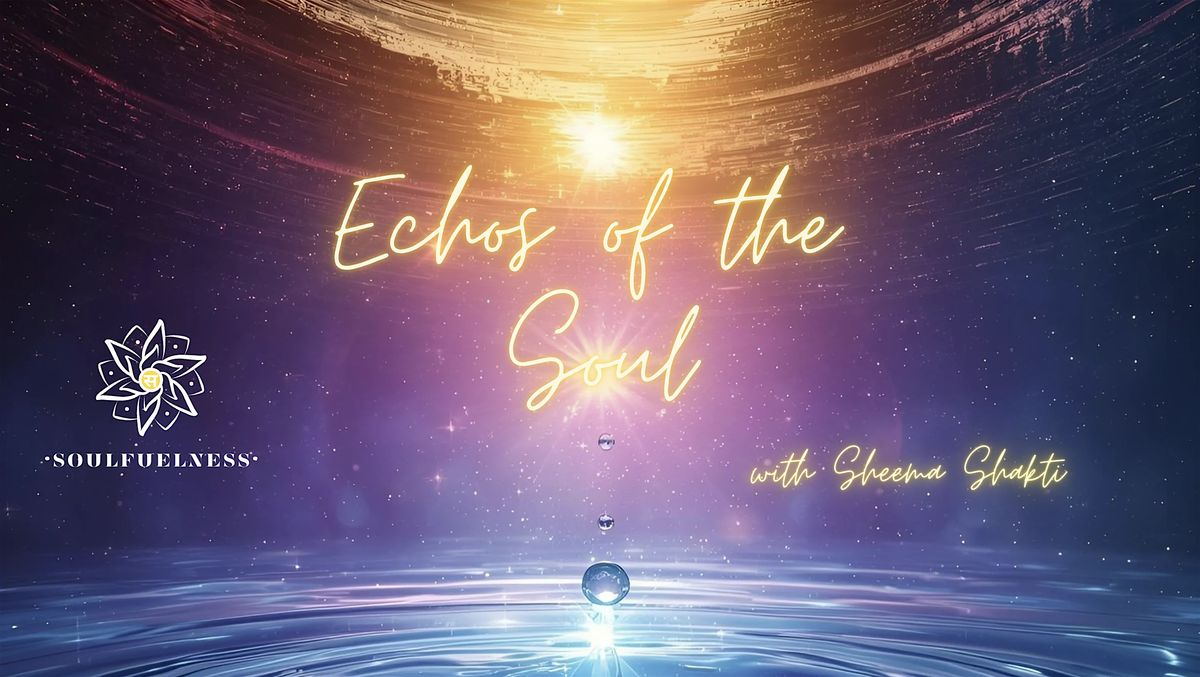 Echos of the Soul Soundbath - (North West London)