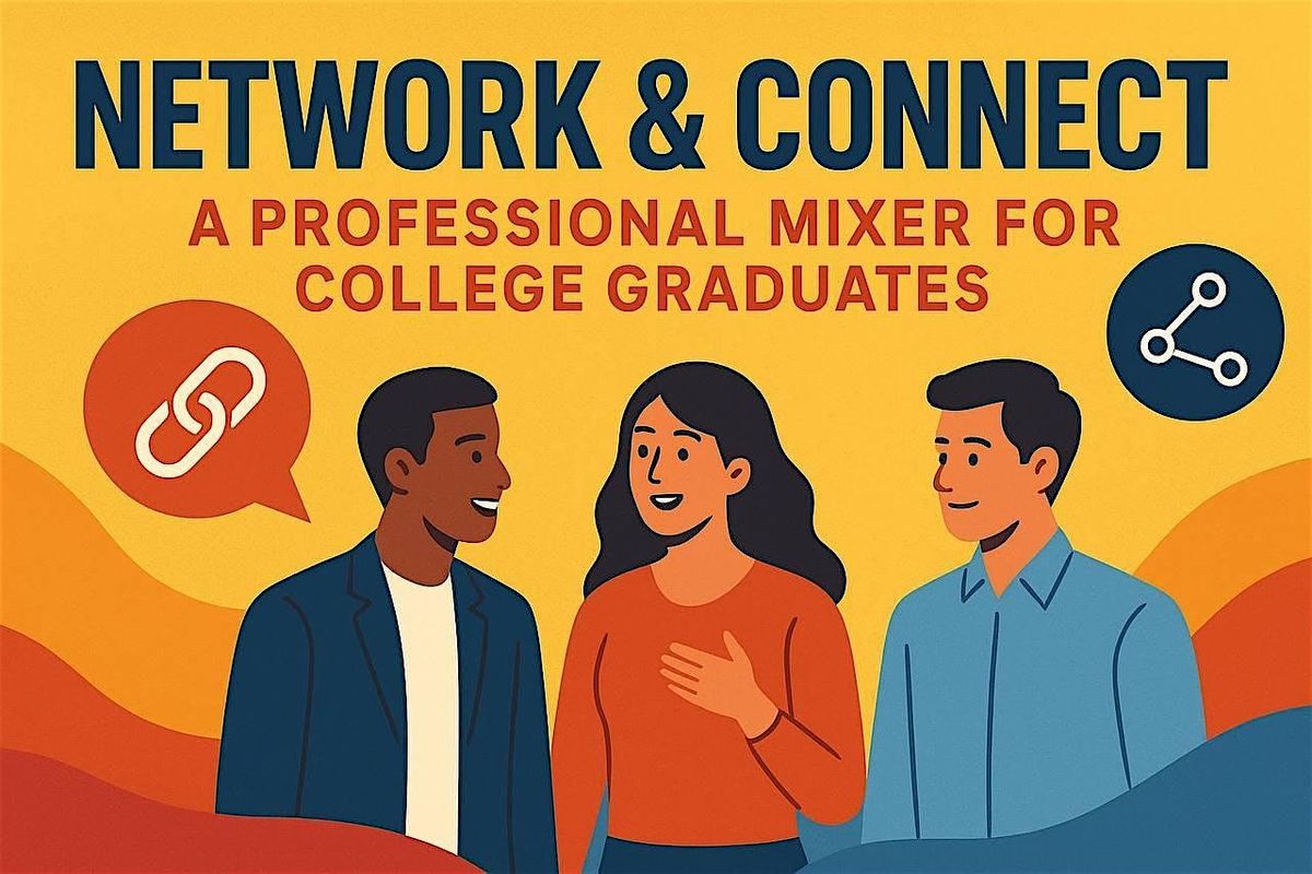 Network & Connect : A Professional Mixer for College Graduates