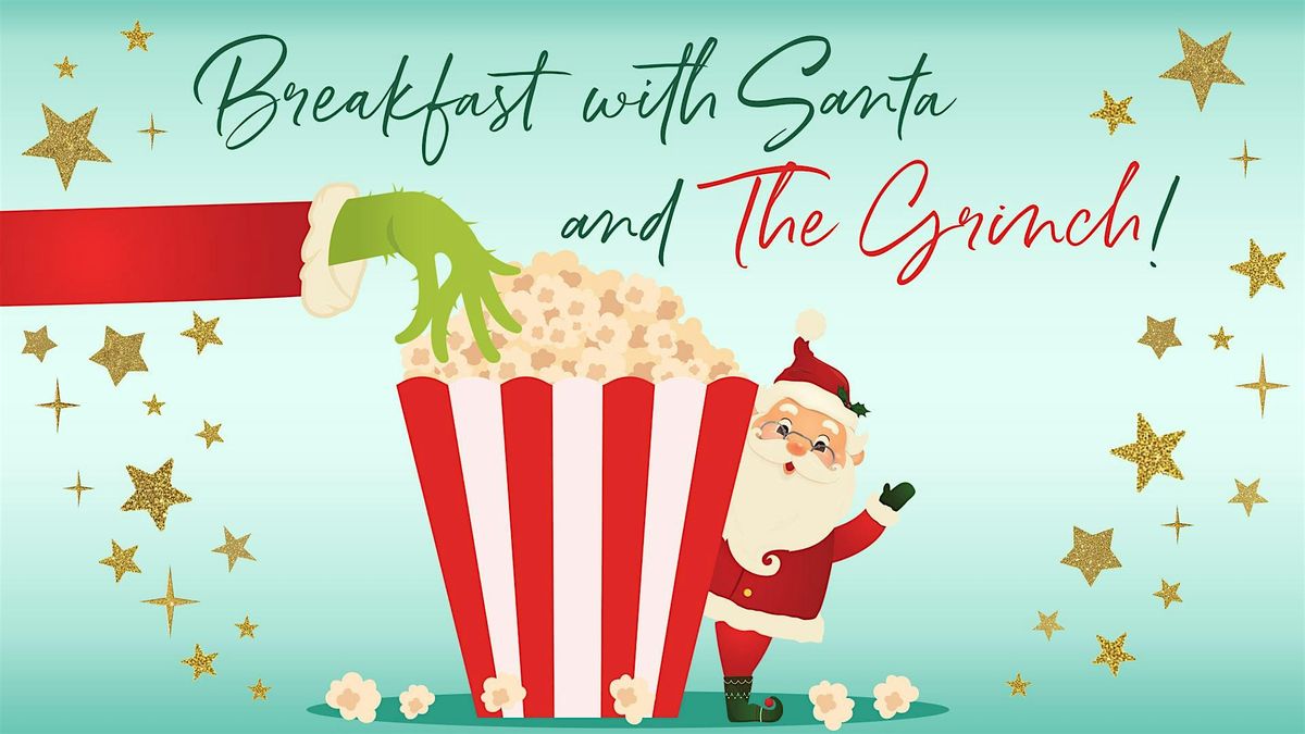 Breakfast with Santa and The Grinch!