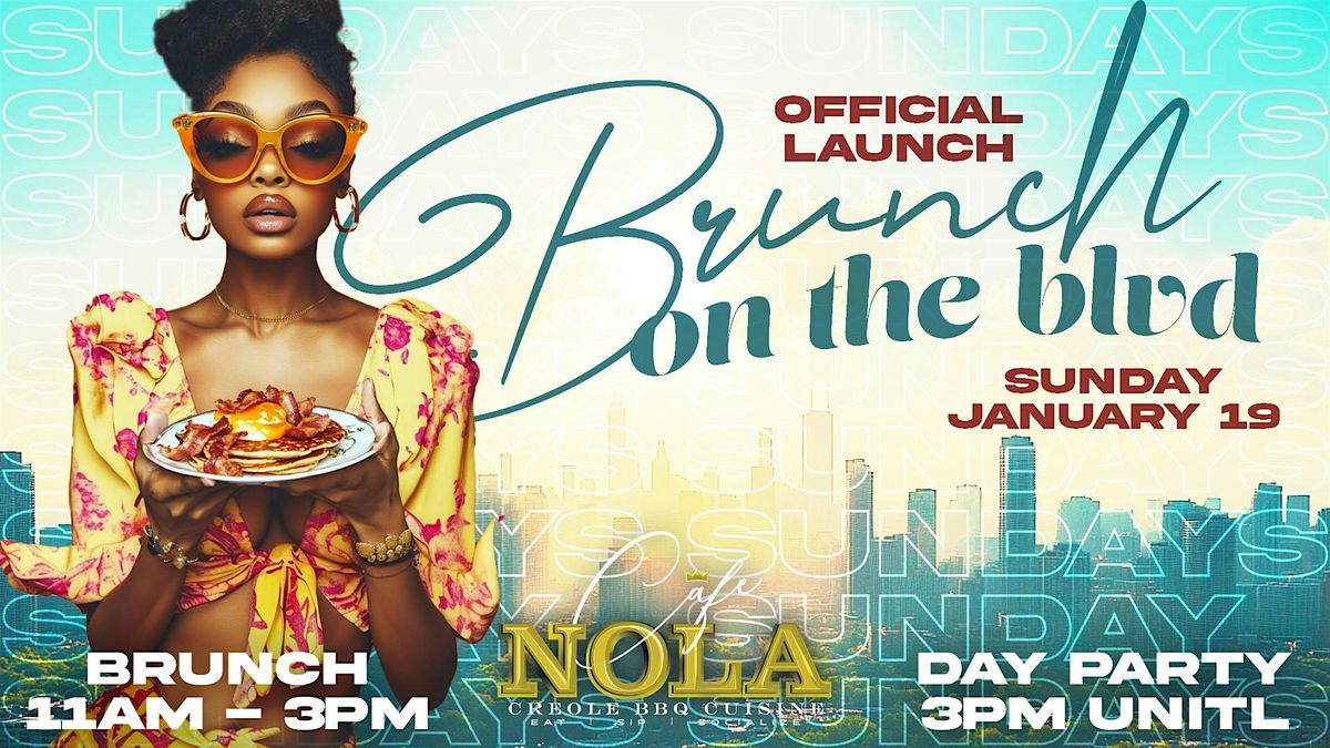 The Official Launch of Brunch on the Blvd at Cafe Nola