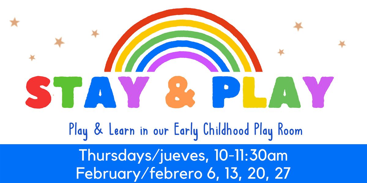 February Indoor Stay & Play \/  Febrero Qu\u00e9date y Juega en el Interior