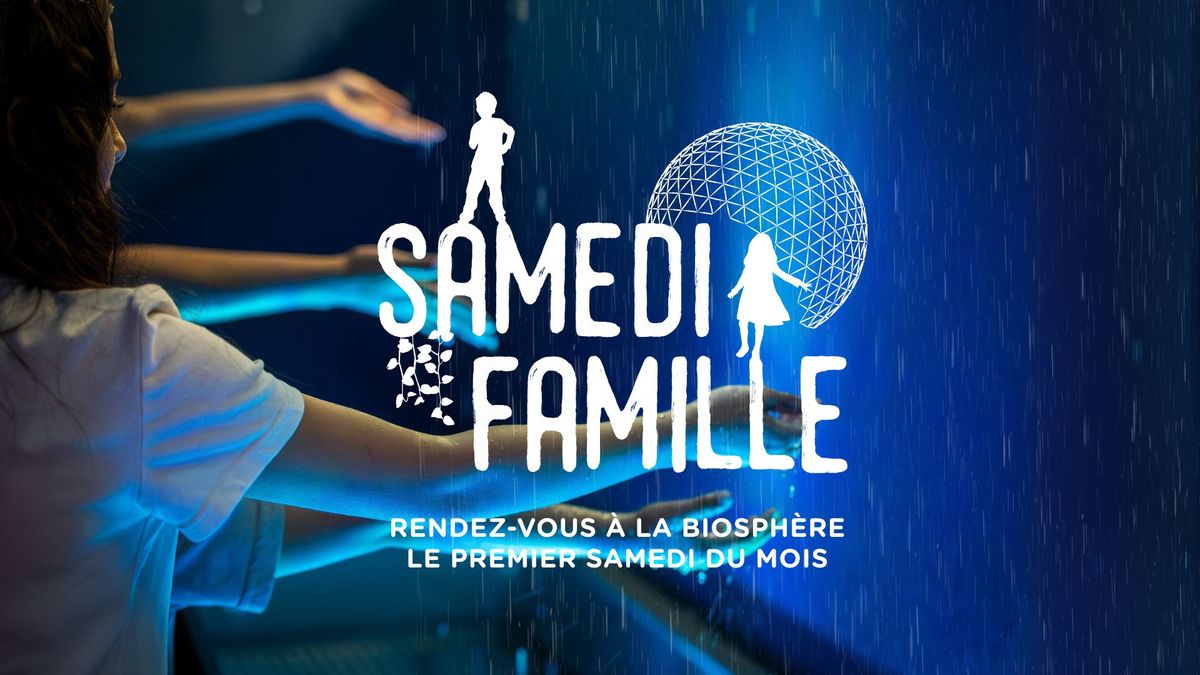 Samedi famille \u00e0 la Biosph\u00e8re