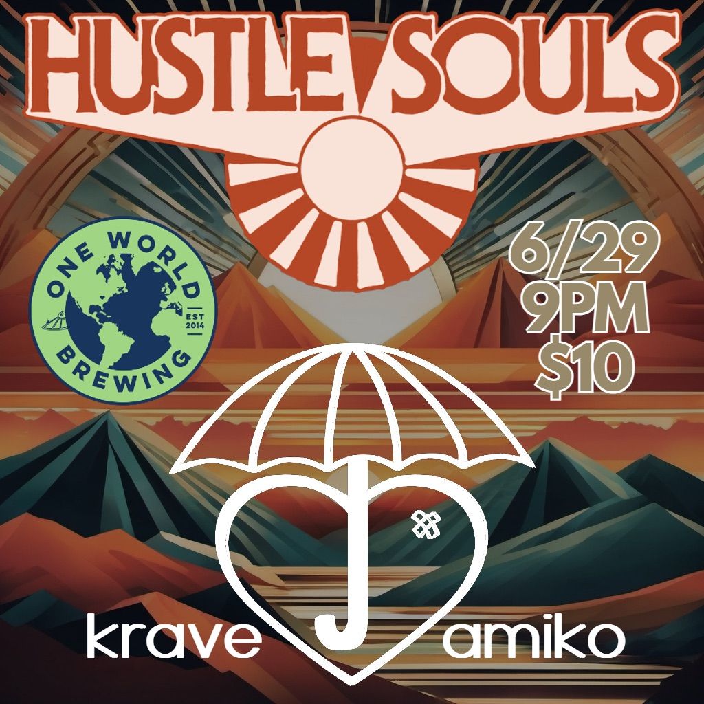 Hustle Souls + Krave Amiko at One World West