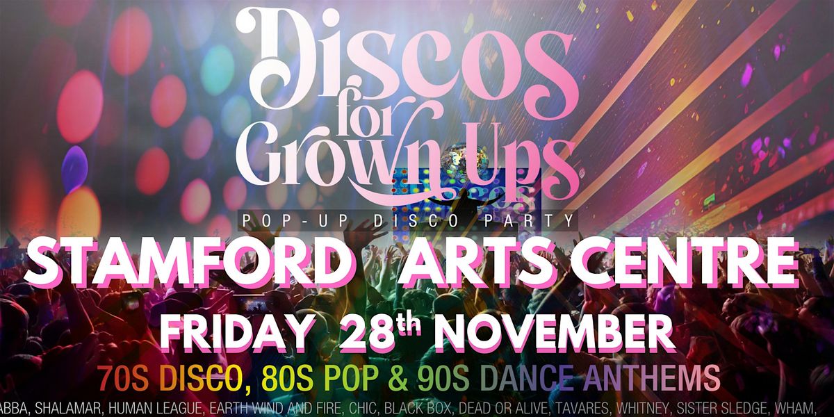 STAMFORD Discos for Grown Ups 70s,80s,90s disco party