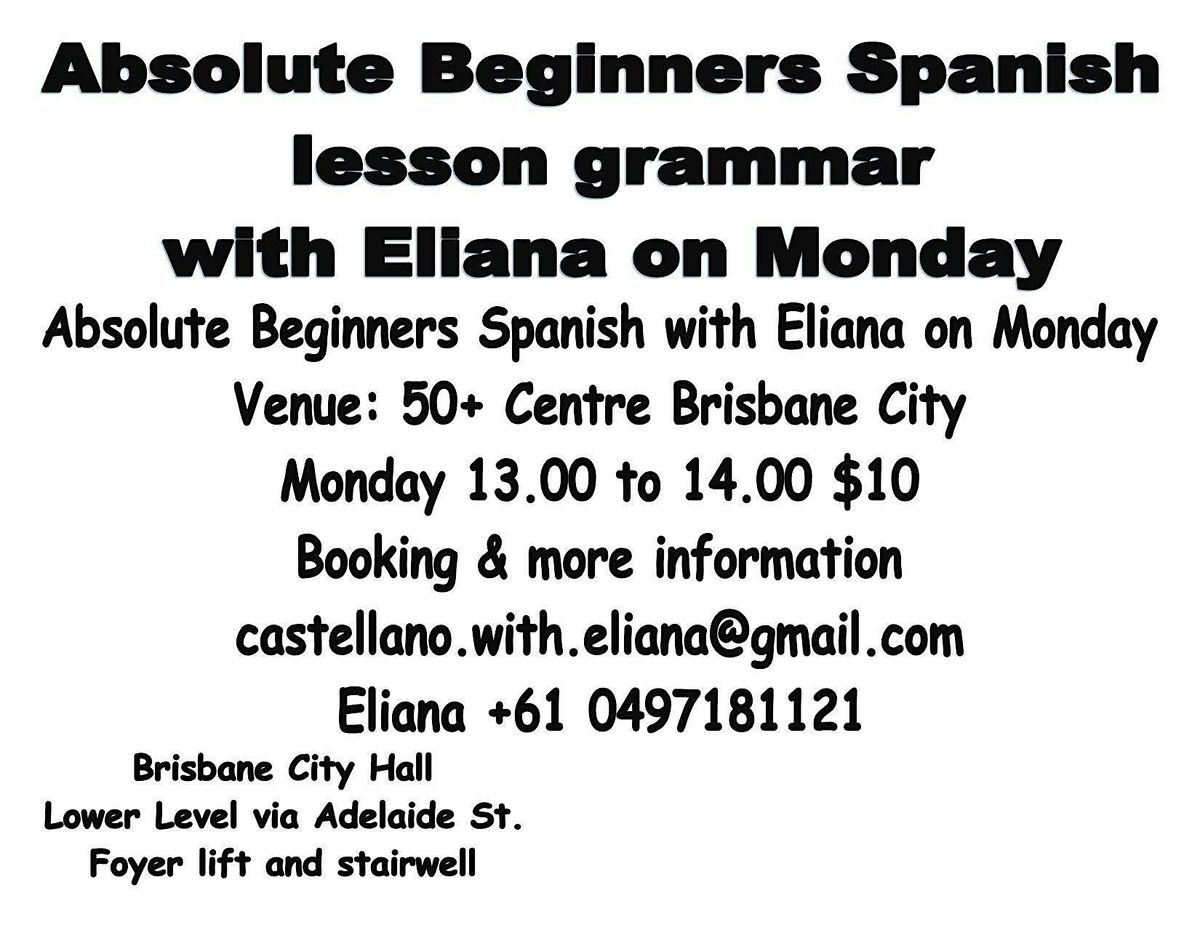 Absolute Beginner Spanish Grammar with Eliana on Monday at Brisbane city