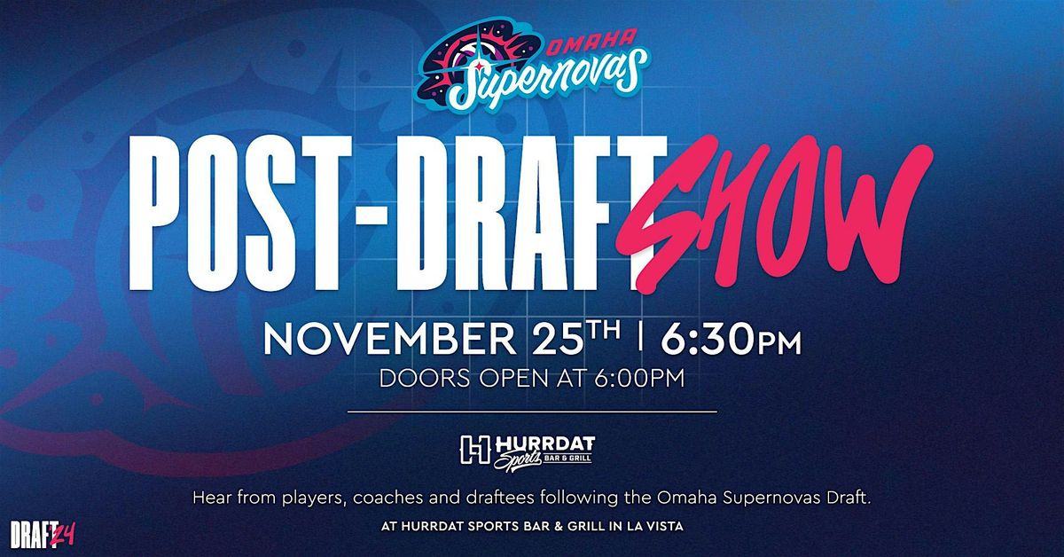 Omaha Supernovas Post-Draft Show!