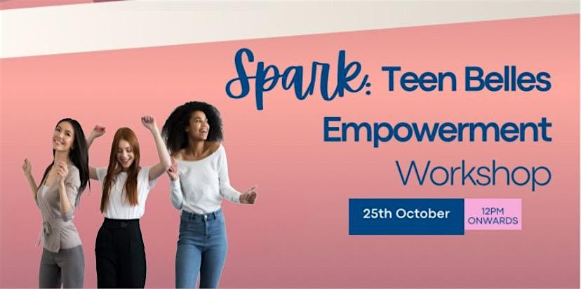 Spark: Teen Belles Empowerment Workshop