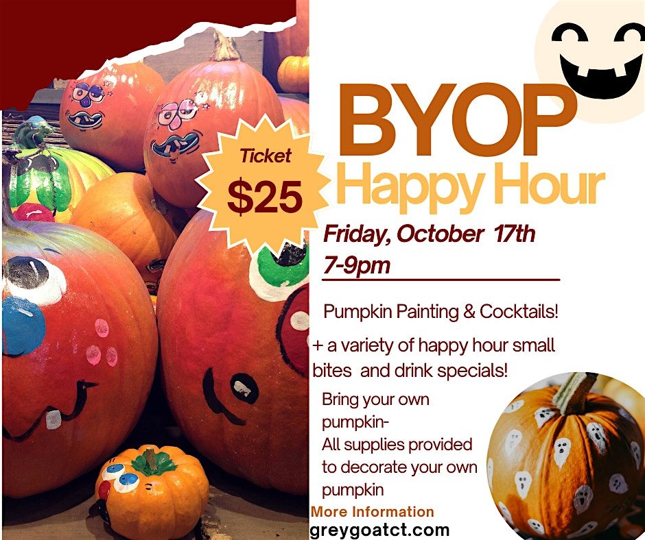 10\/17  BYOP Pumpkin Painting Happy Hour Happy Hour!