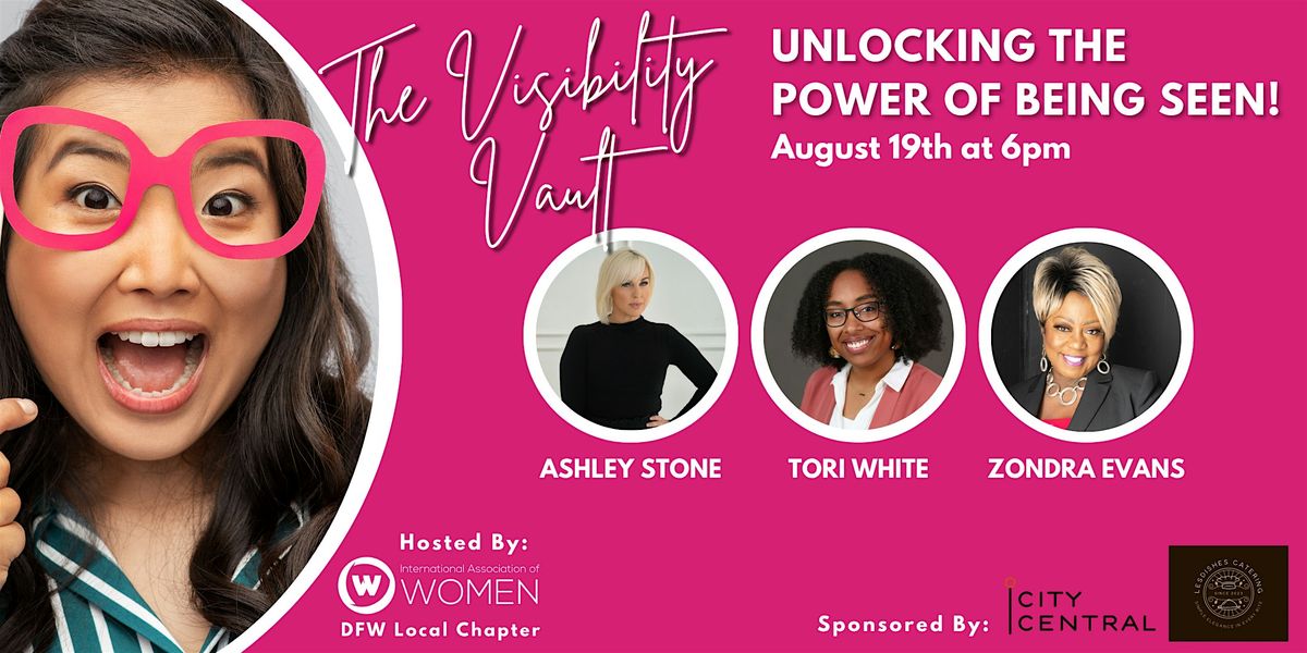 IAW DFW: The Visibility Vault: Unlocking the Power of Being Seen!