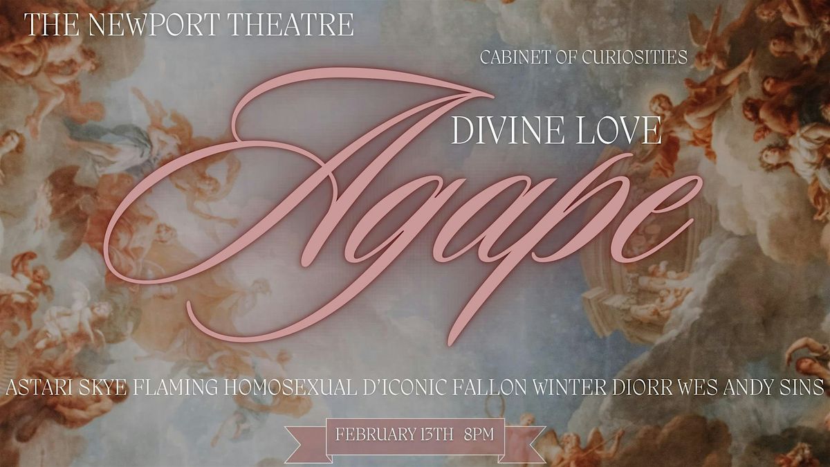 Cabinet of Curiosities presents: AGAPE- Divine Love