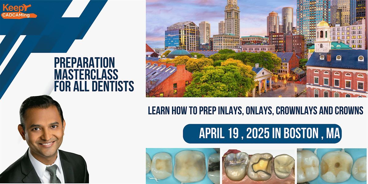 Preparation Masterclass for Every Dentist ( Boston, MA)