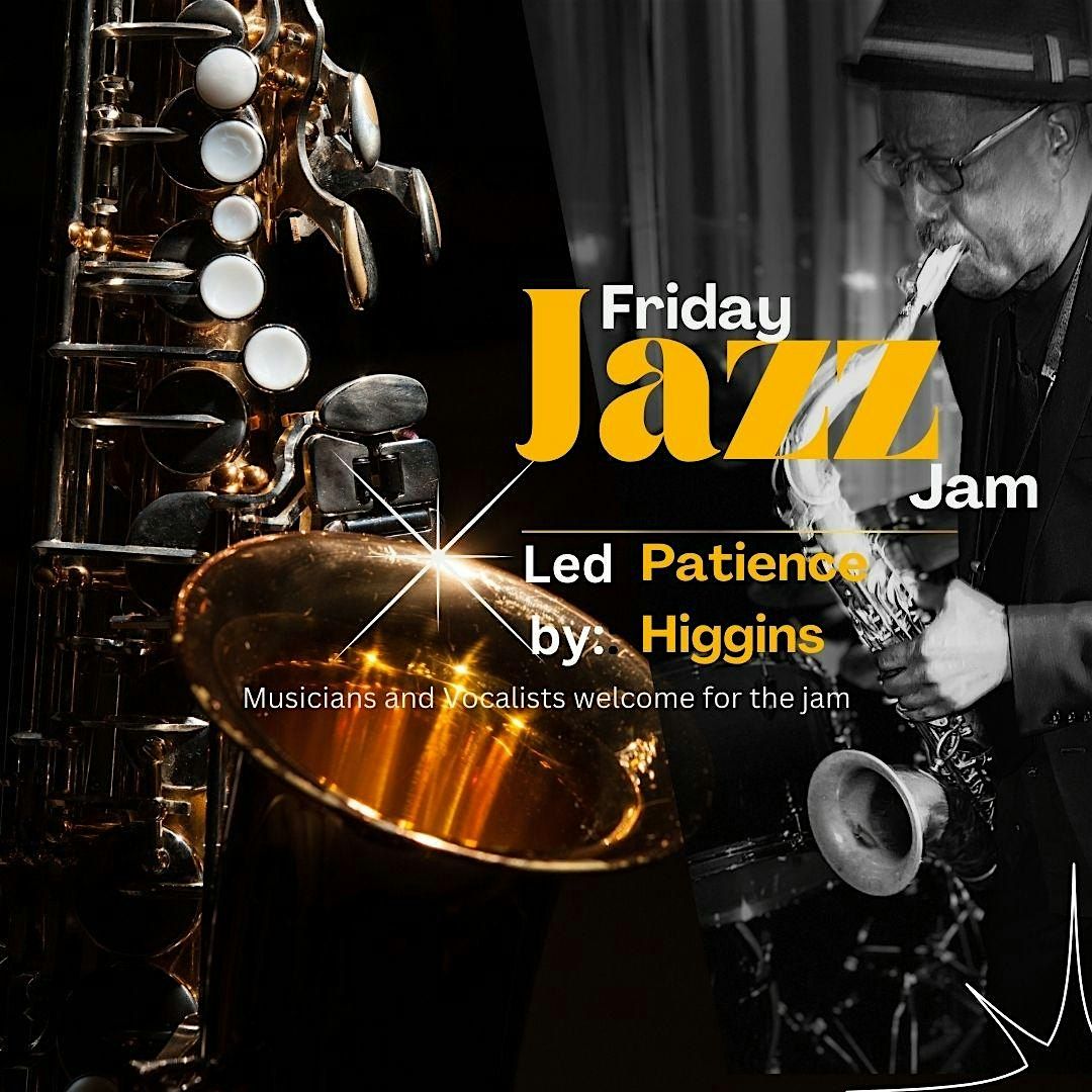 Friday Jazz Jam with Patience Higgins