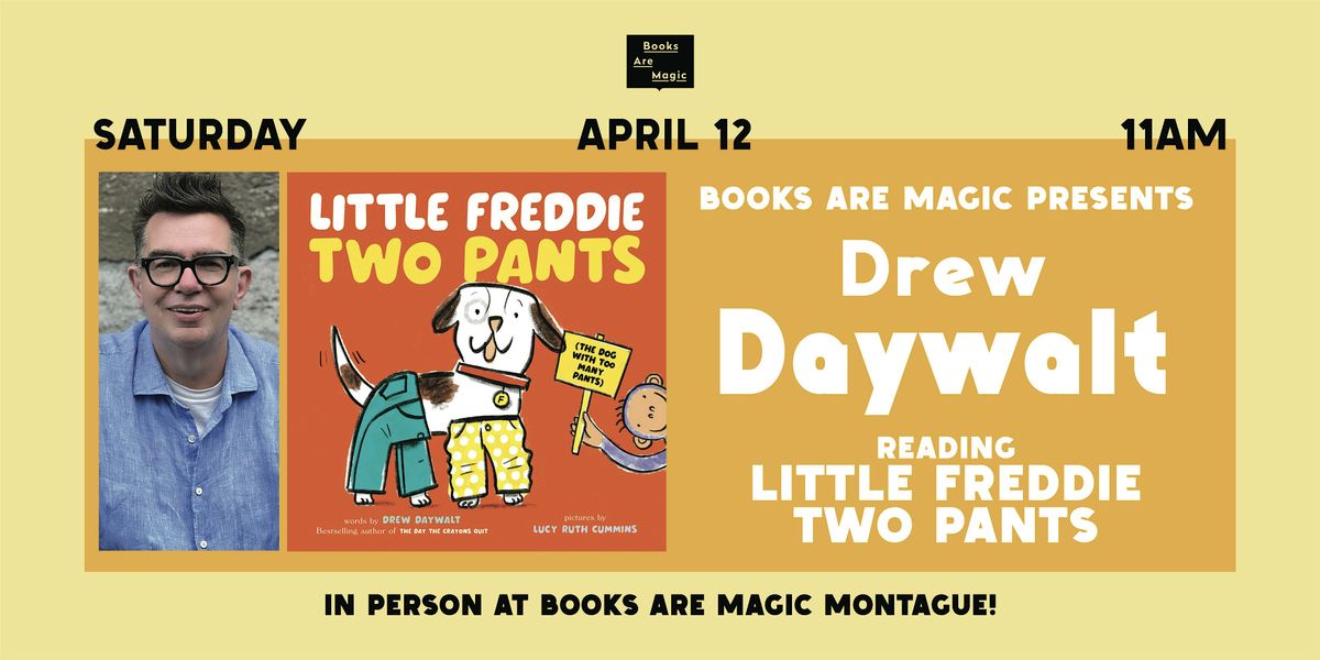 In-Store: Storytime w\/ Drew Daywalt: Little Freddie Two Pants