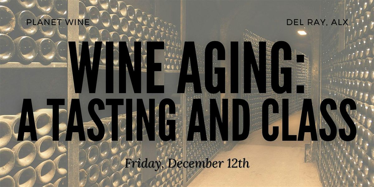 Wine Aging: A Deluxe Class and Tasting