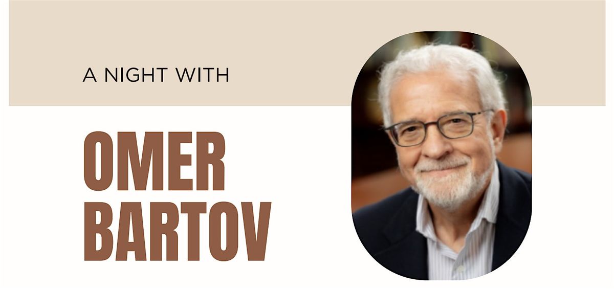 A Night with Omer Bartov: a Talk on Israel's War in Gaza