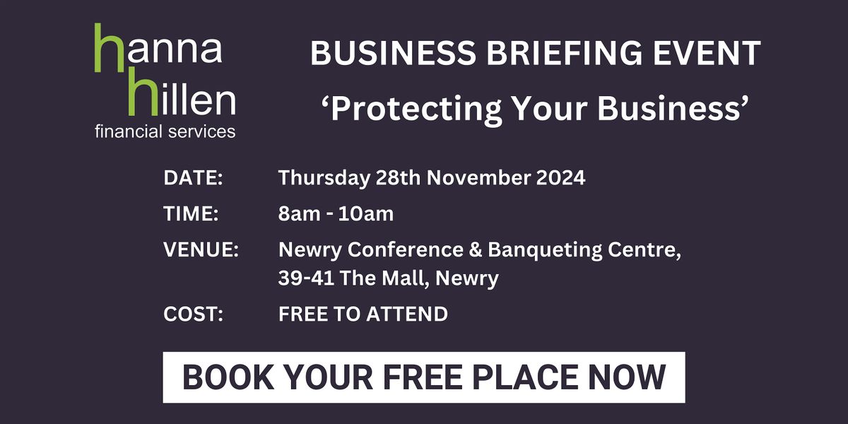 Hanna Hillen Financial Services Business Briefing -Protecting your Business