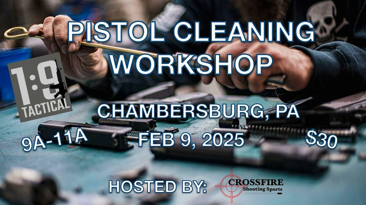 PISTOL CLEANING WORKSHOP