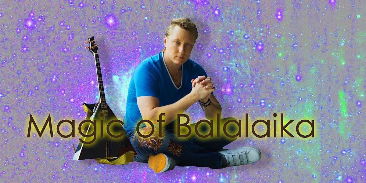 Magic of Balalaika, Irvine