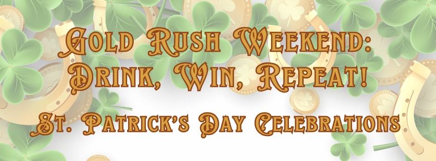 Gold Rush Weekend: Drink, Win, Repeat! 