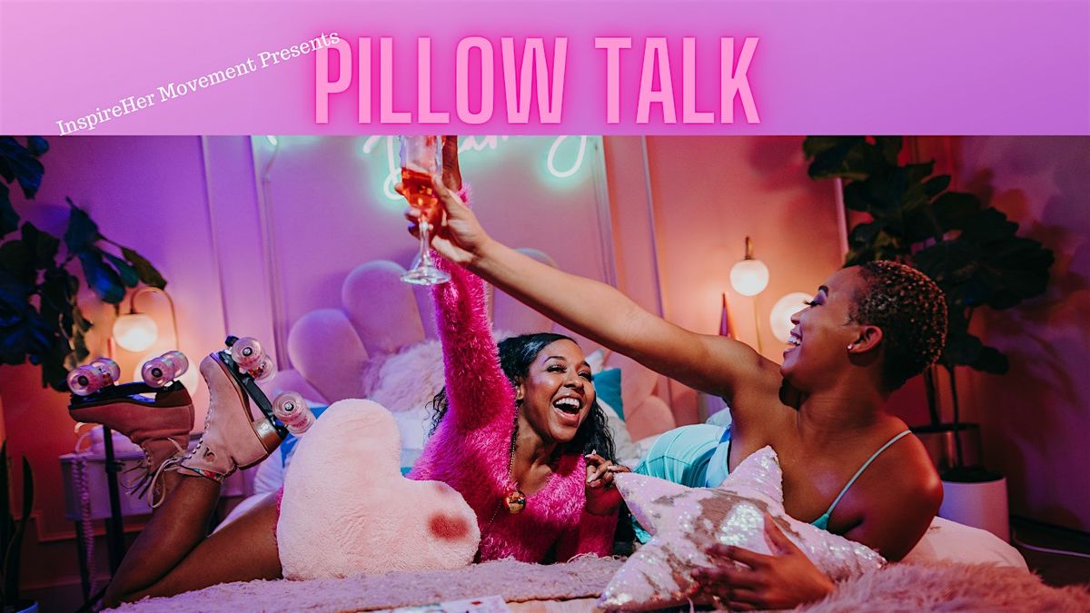 InspireHer Movement Presents Pillow Talk