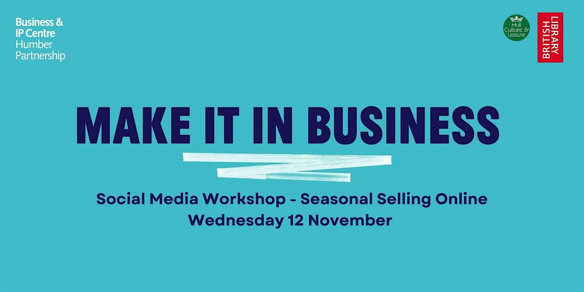 Make it in Business: Social Media and Seasonal Selling Online