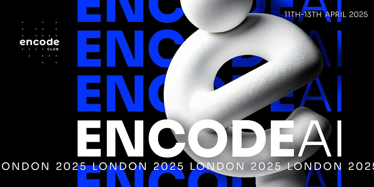 Encode AI London Hackathon and Research Conference