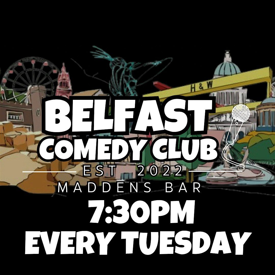 BELFAST COMEDY CLUB - TUESDAY OPEN MIC NIGHT | MADDENS BAR