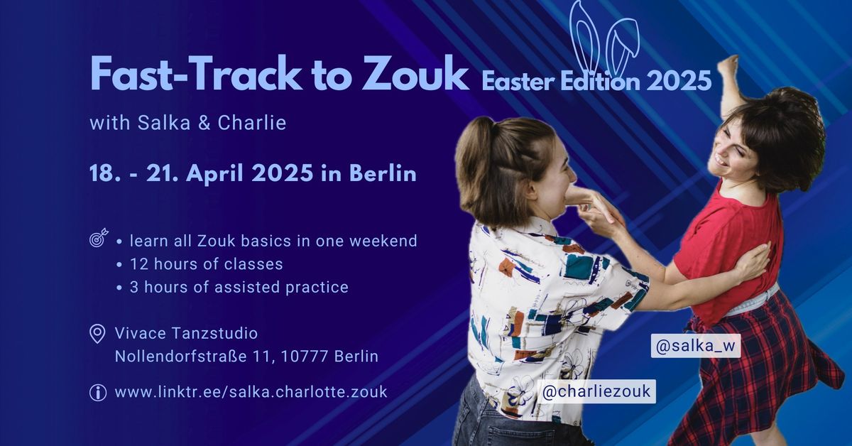 Fast-Track to Zouk - Easter Edition (with Salka & Charlie in Berlin)