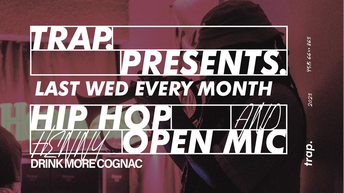 trap. presents Hip Hop and Henny Open Mic Night