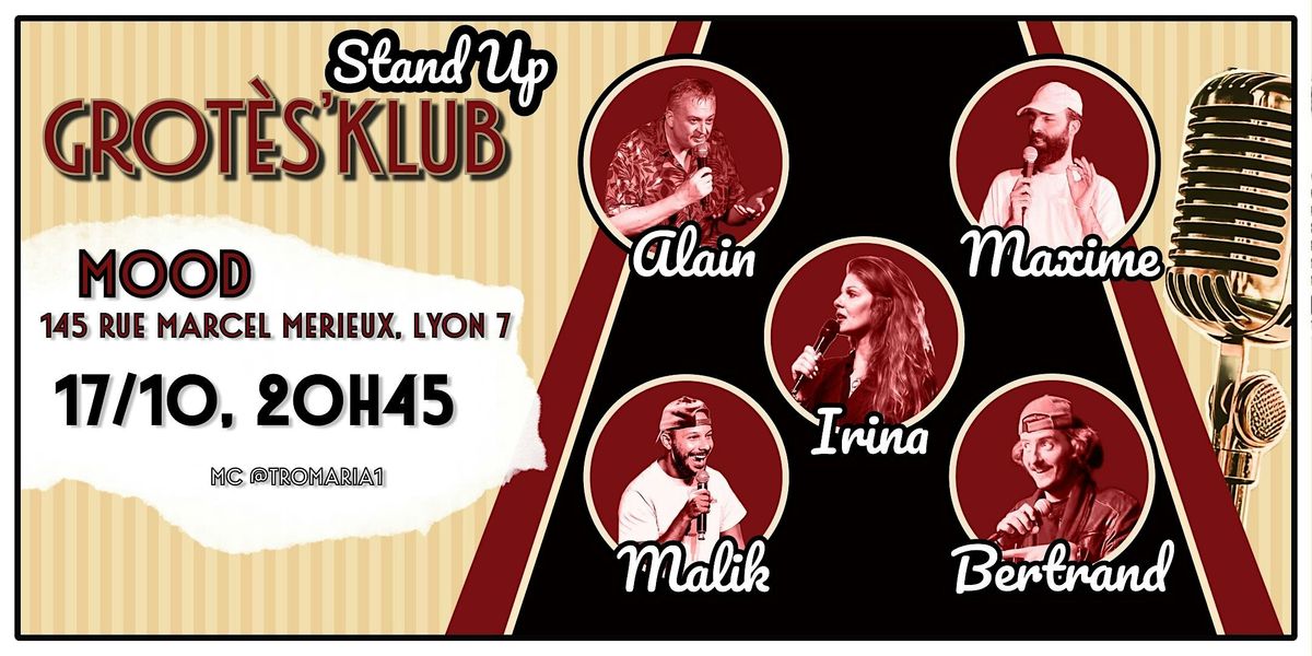 Stand Up : Grot\u00e8s'Klub @MOOD, Lyon 7
